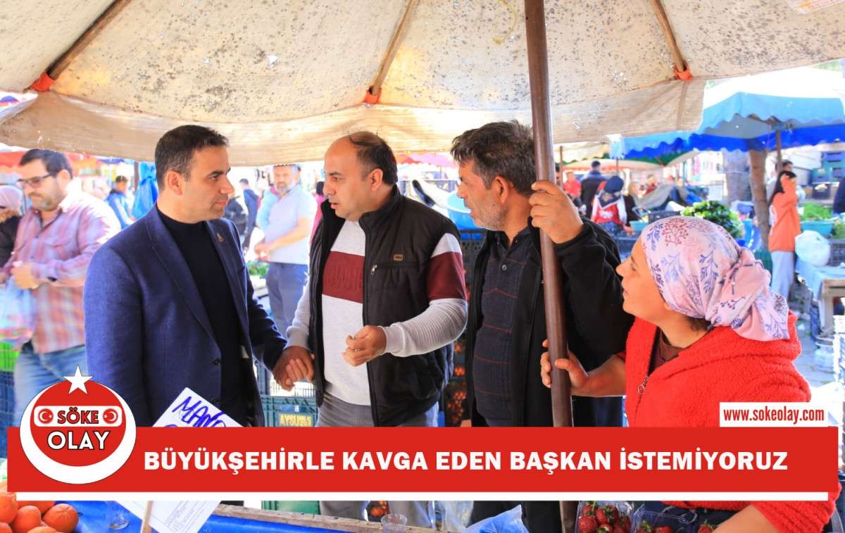 “BÜYÜKŞEHİRLE KAVGA EDEN BAŞKAN İSTEMİYORUZ”