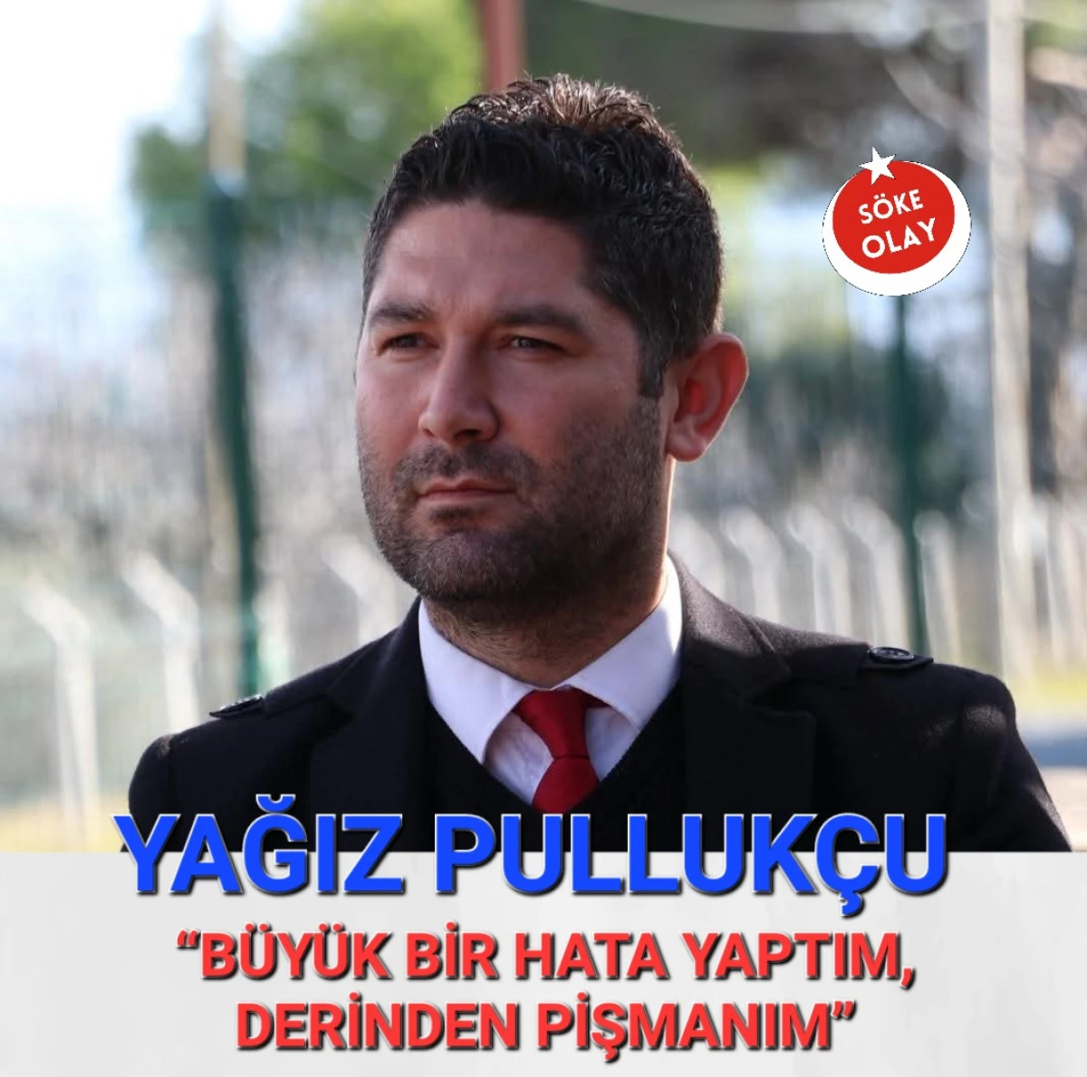 SÖKE BELEDİYE BAŞKAN YARDIMCISI YAĞIZ PULLUKÇU KAMUOYUNDAN ÖZÜR DİLEDİ 